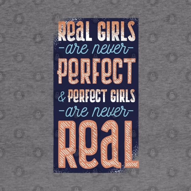 Real Girls are Never Perfect Funny Quote Artwork by Artistic muss